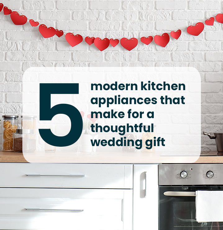 Kitchen Appliances and Ideas for your Wedding Gift List